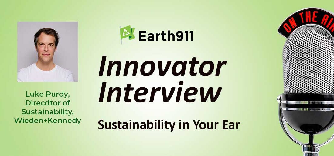 Best of Sustainability In Your Ear: Luke Purdy, Wieden+Kennedy’s Director of Sustainability, on Advertising’s Power To Change